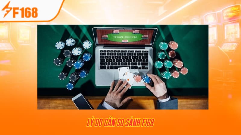 Lý do cần so sánh F168